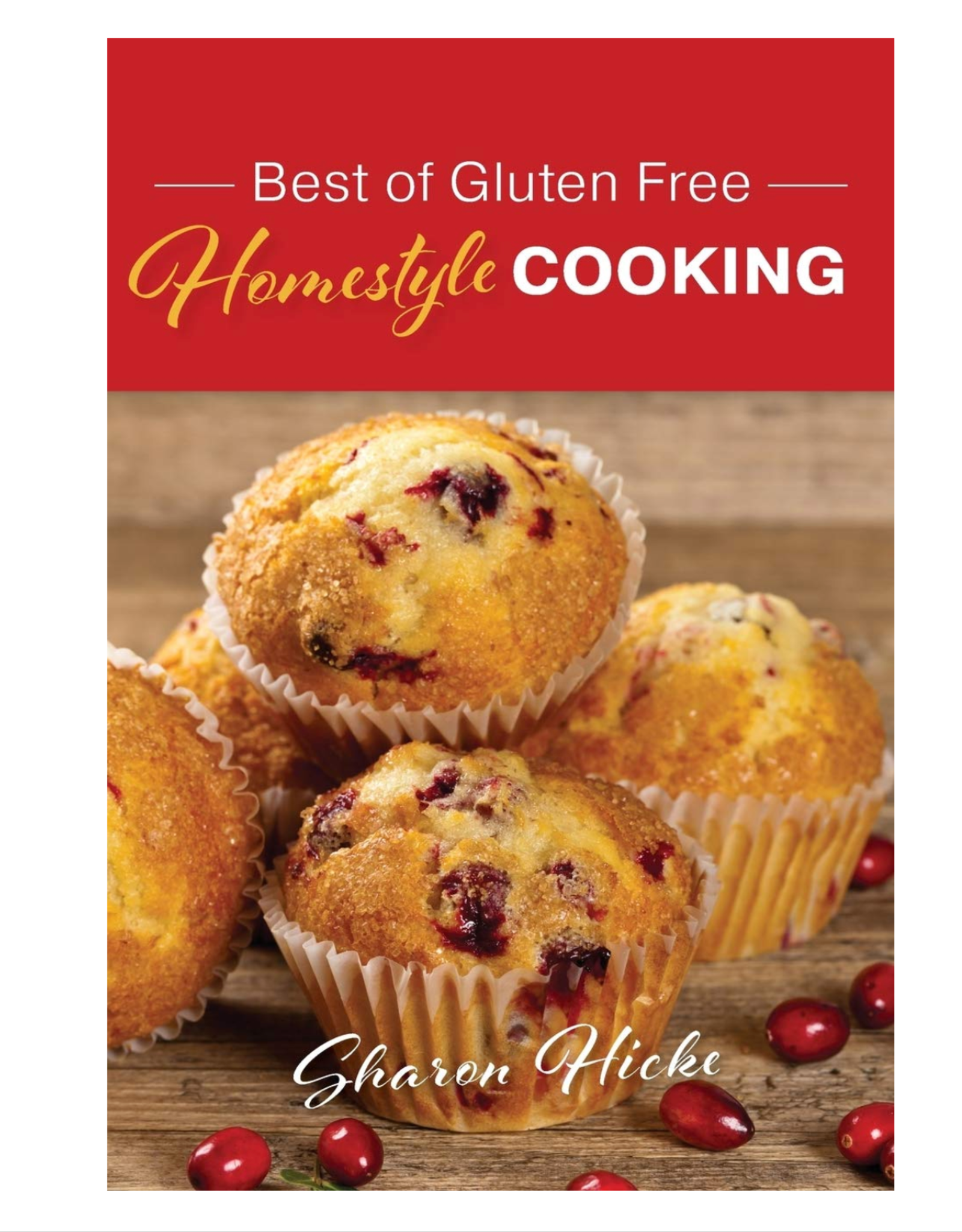 Best of Gluten Free Homestyle Cooking Book