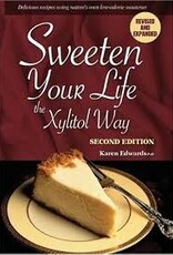 Sweeten Your Life the Xylitol Way Cookbook