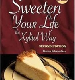 Sweeten Your Life the Xylitol Way Cookbook
