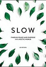 Slow:Finding Peace and Purpose