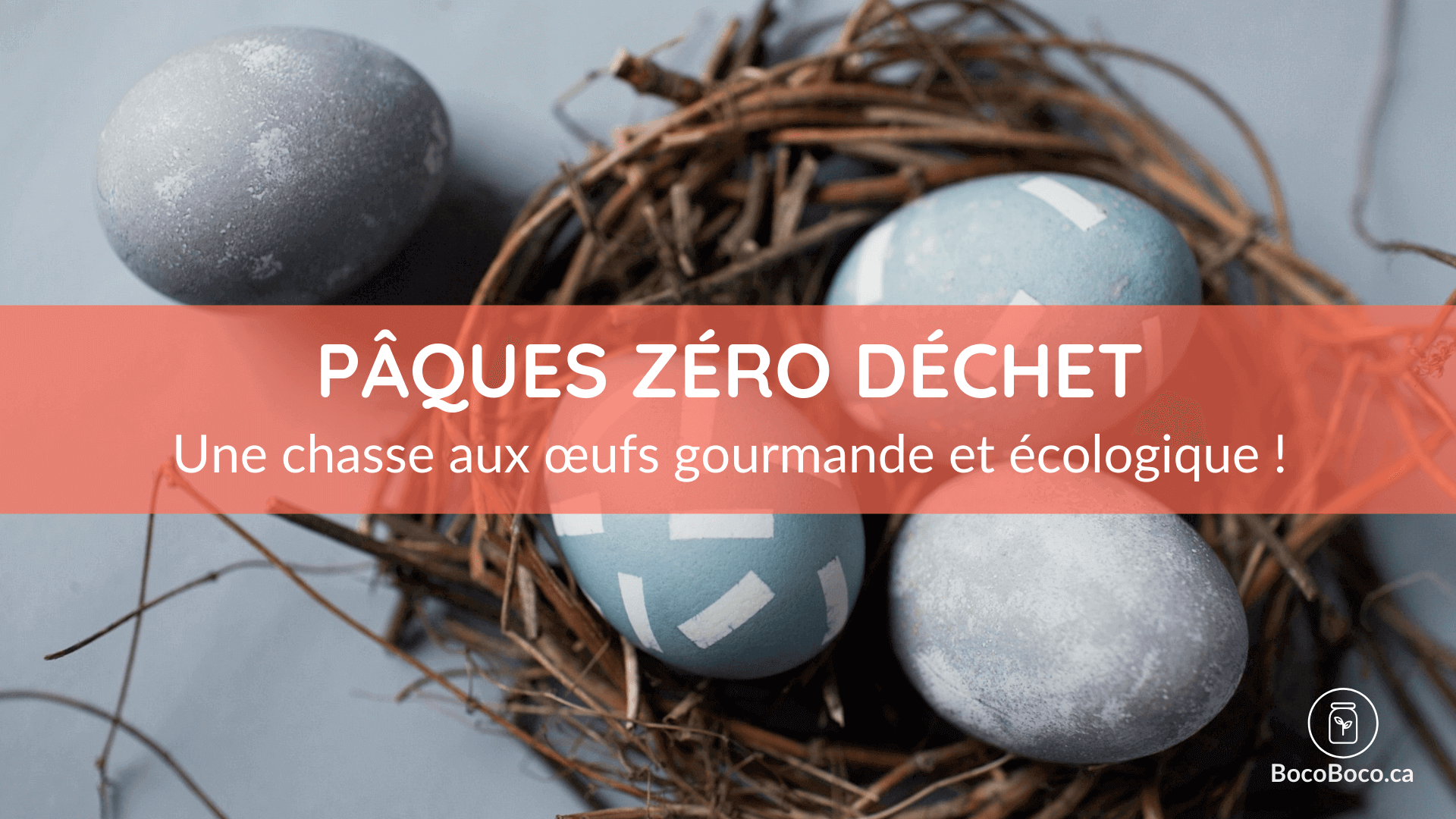 Pâques zéro déchet : Une chasse aux œufs gourmande et écologique !