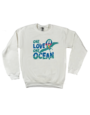 One Love One Ocean Sweatshirt