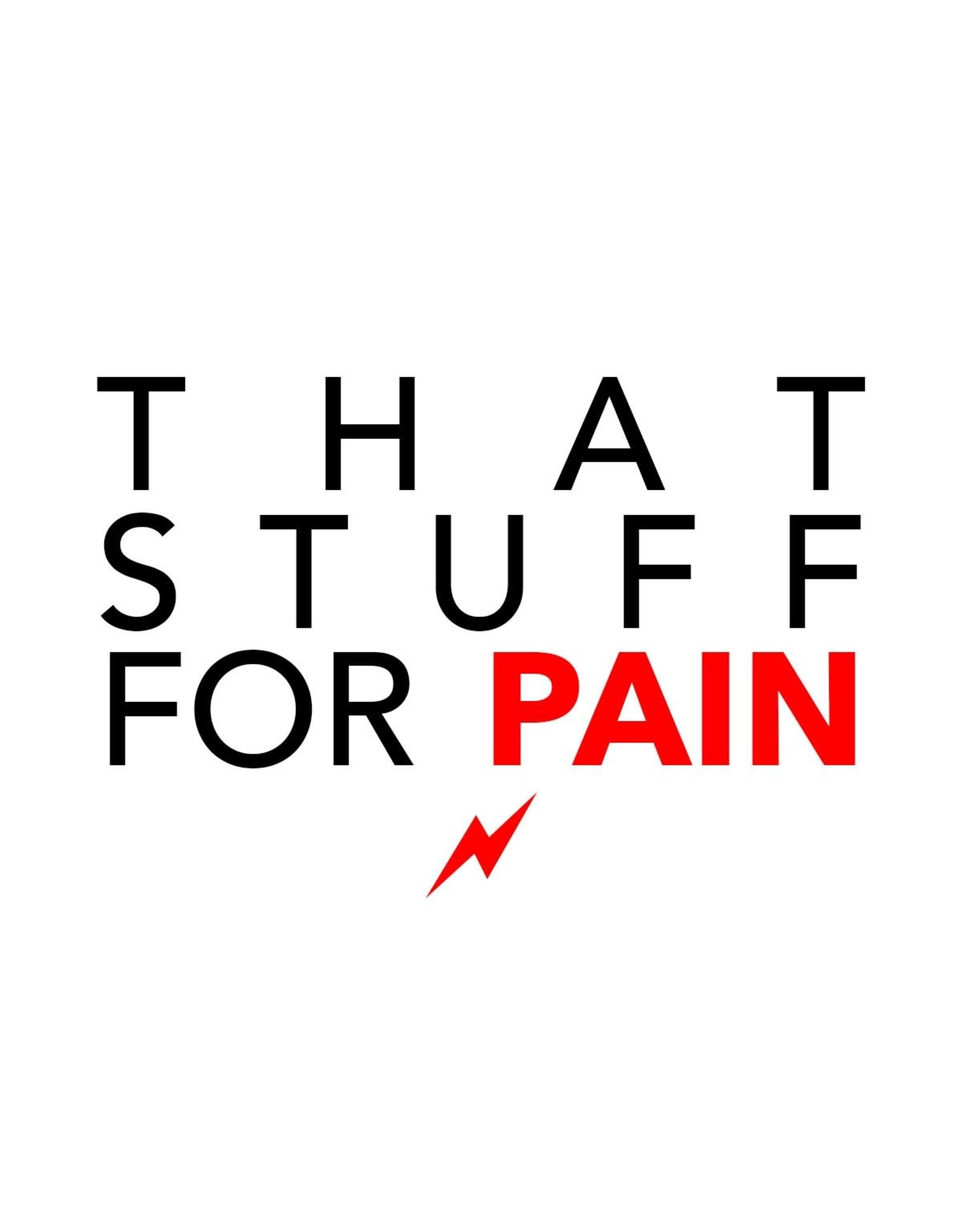 That Stuff For Pain That Stuff For Pain
