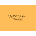 Crystal Drops - Metallic