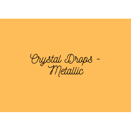 Crystal Drops - Metallic