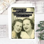 You Drink Too Much, Swear Too Much... Friendship Card