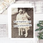 We Go Together Like Drunk and... Friendship Card