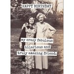 My Crazy Fabulous Hilarious and Truly Amazing... Birthday Card