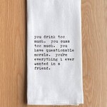 Second Nature by Hand You're Everything I Ever Wanted in A Friend Towel