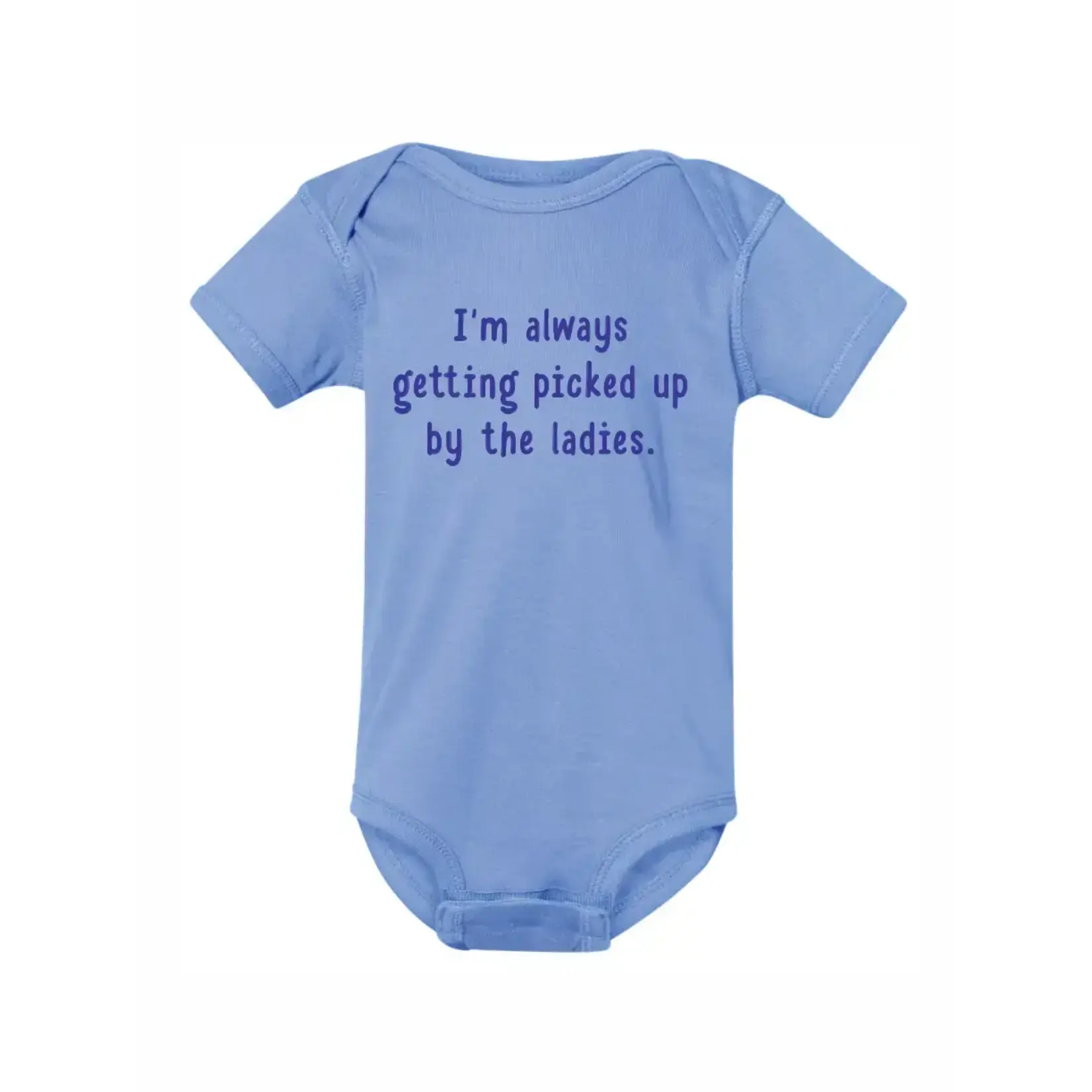 Onesie - "I'm Always Getting Picked Up By Ladies" -Blue