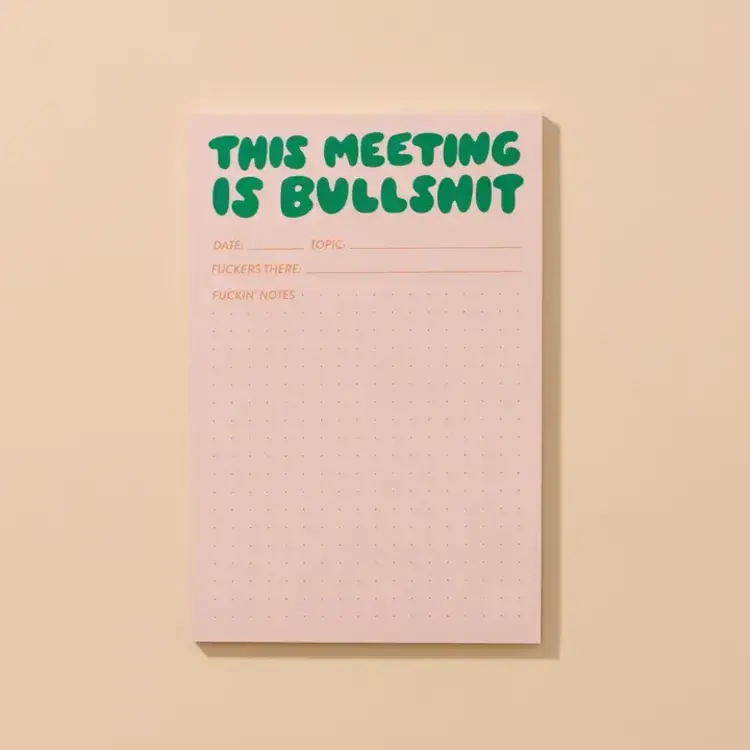 And Here We Are Bloc-notes - This Meeting is Bullshit