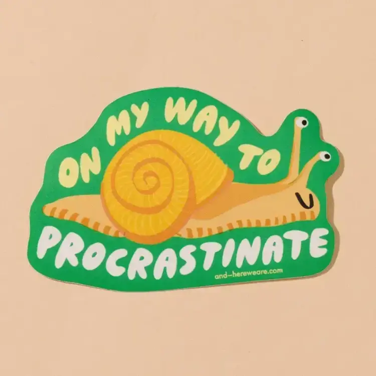 And Here We Are Autocollant en vinyle - On my way to procrastinate