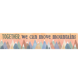 Moving Mountains Together, We Can Move Mountains Banner