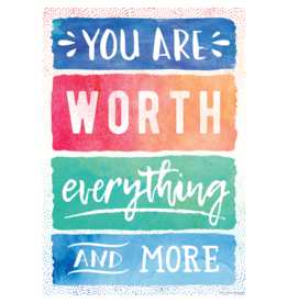 You Are Worth Everything and More Positive Poster