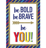 Be Bold Be Brave Be You! Poster