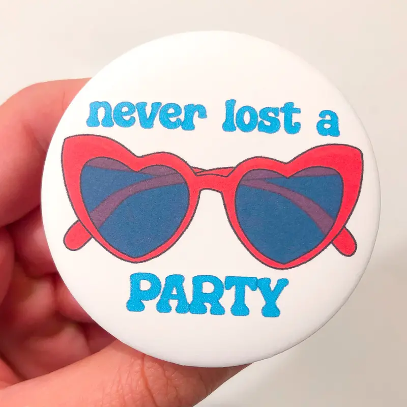 Never Lost a Party Sunnies Button