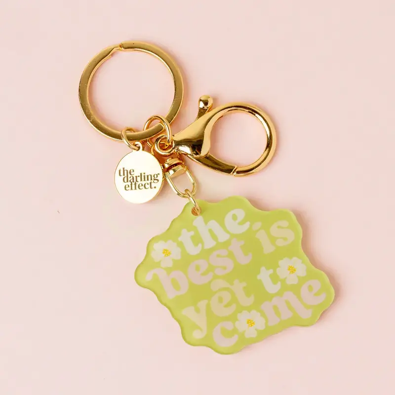 The Best Is Yet To Come Keychain