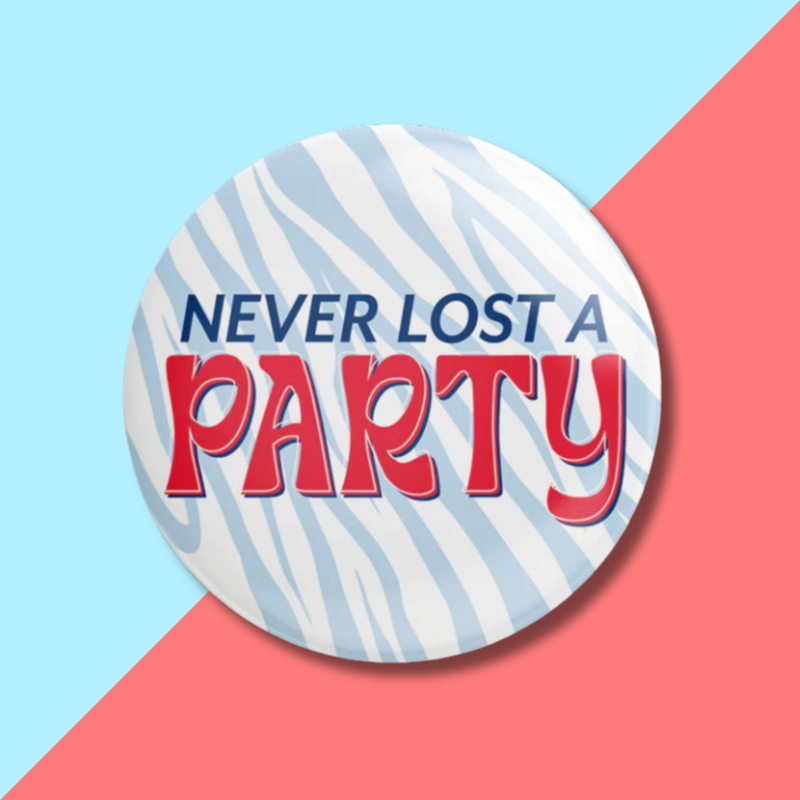 Never Lost A Party Button