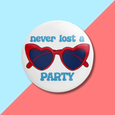 Never Lost a Party Sunnies Button