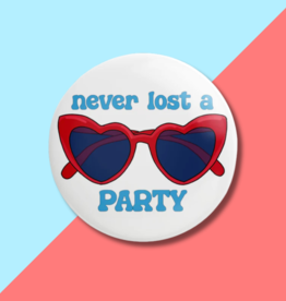 Never Lost a Party Sunnies Button