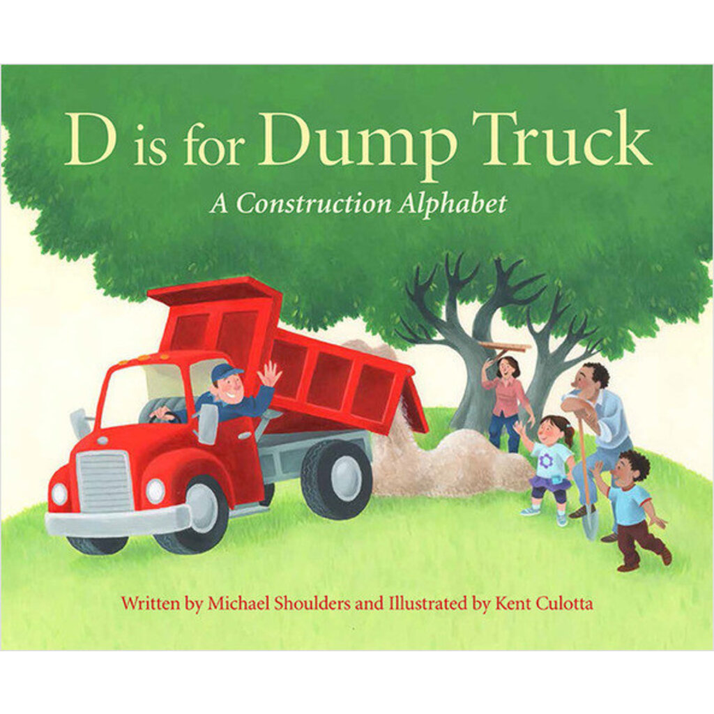 SLEEPING BEAR PRESS D is for Dump Truck: A Construction Alphabet