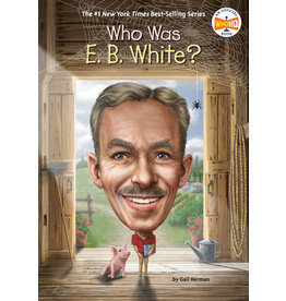 PENGUIN Who Was E. B. White?