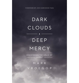 Mark Vroegop Dark Clouds, Deep Mercy