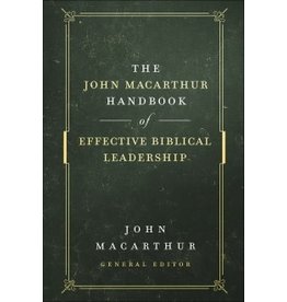 John MacArthur John MacArthur Handbook of Effective Biblical Leadership