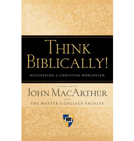 John MacArthur Think Biblically