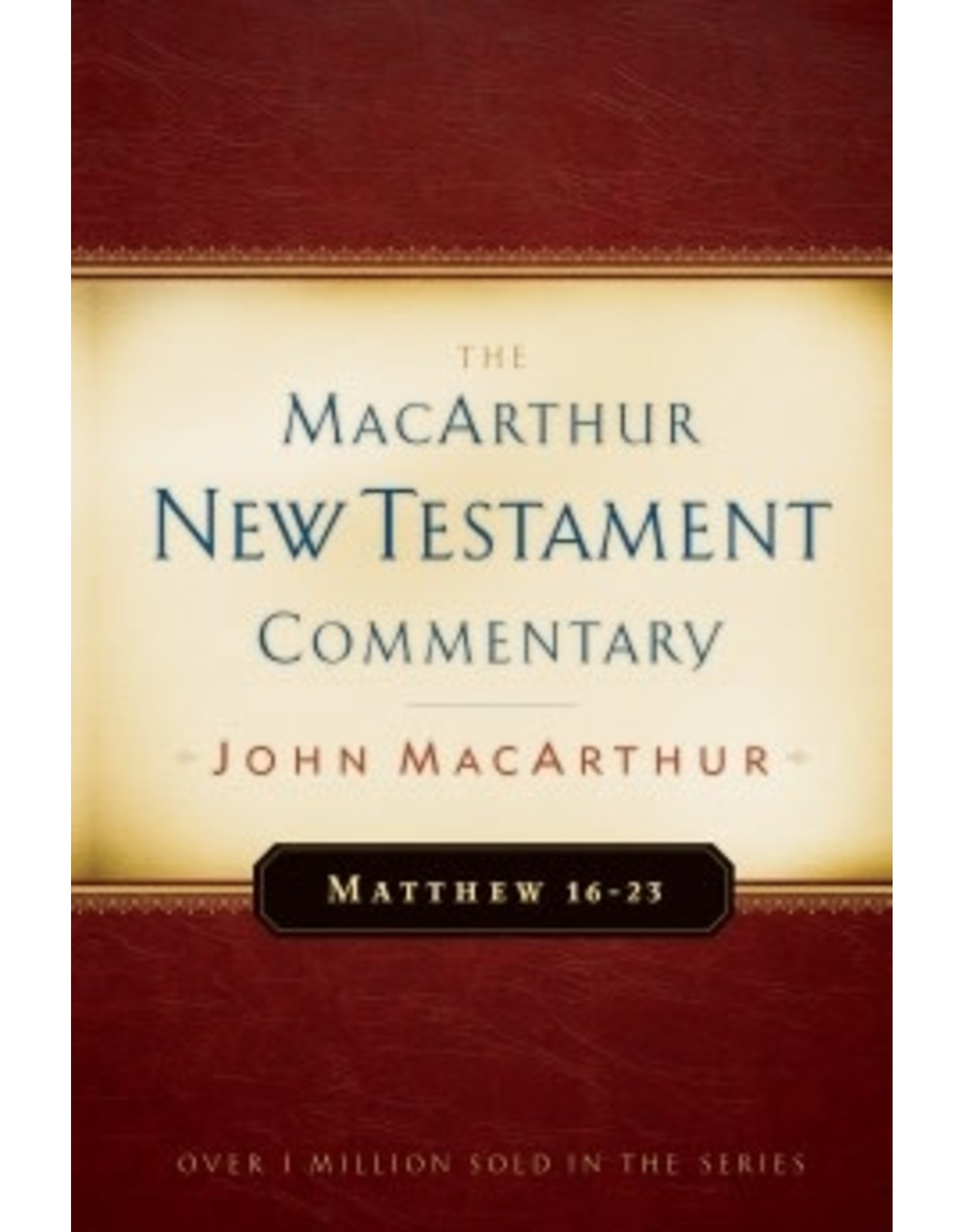 John MacArthur MacArthur Commentary - Matthew 16-23