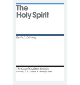 Kevin L DeYoung The Holy Spirit