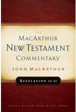 John MacArthur MacArthur Commentary - Revelation 12 - 22 John MacArthur MacArthur Commentary - Revelation 12 - 22
