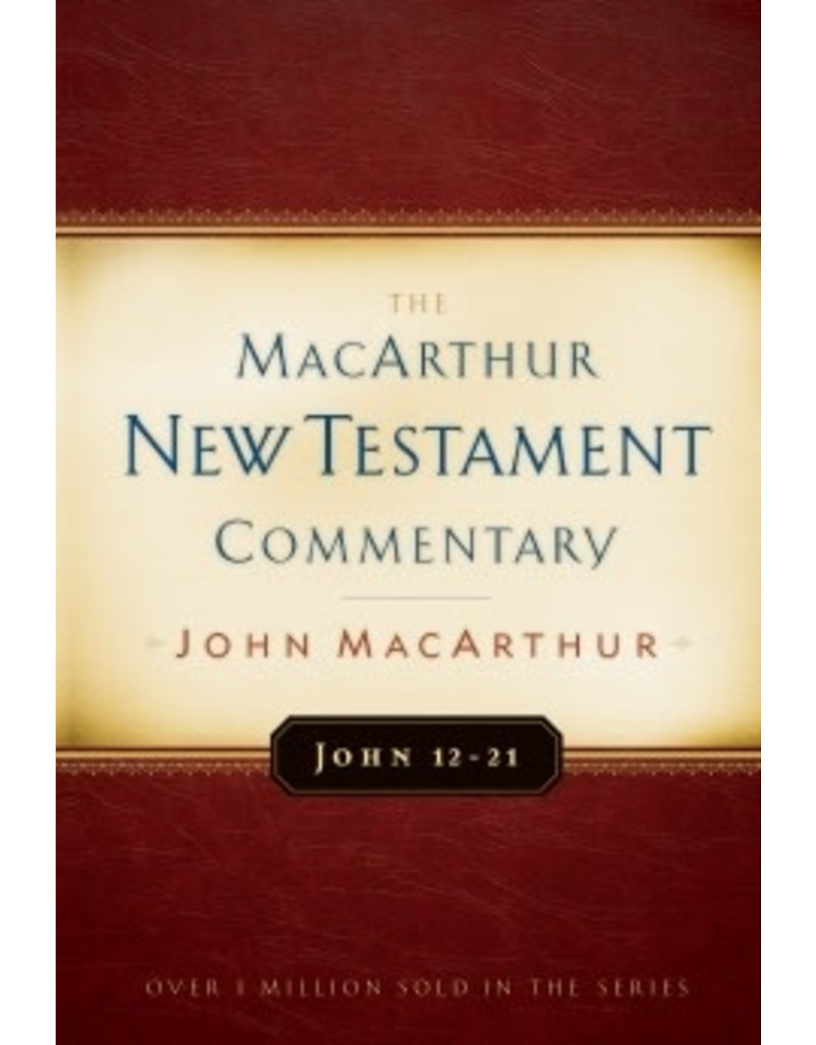 John MacArthur MacArthur Commentary - John 12-21