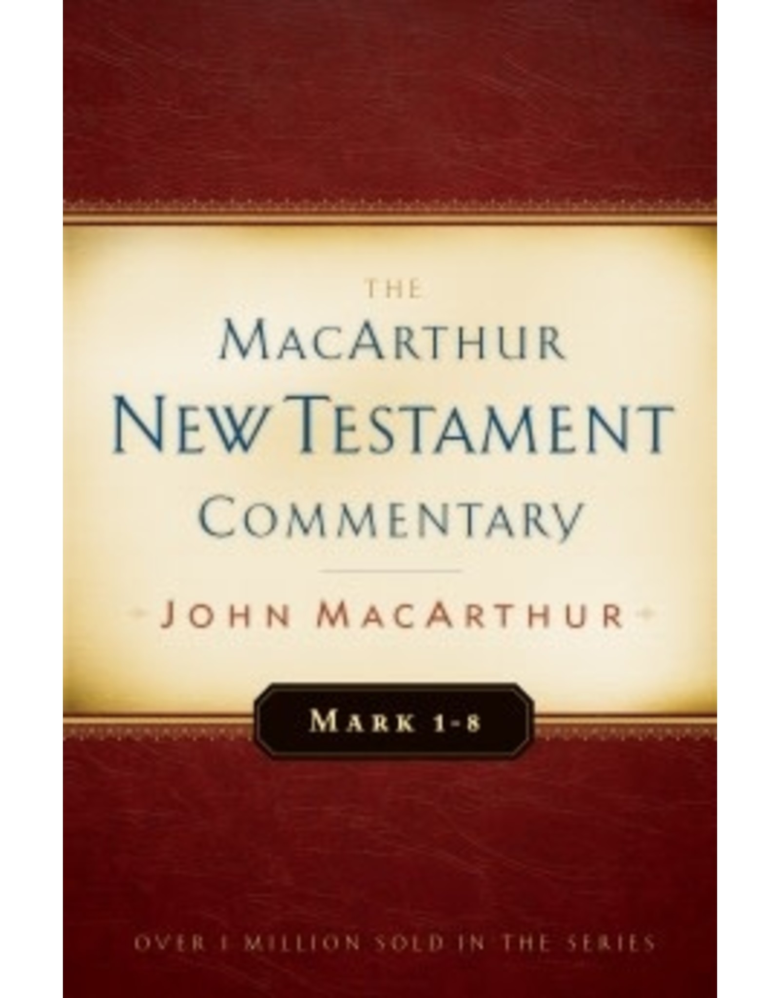 John MacArthur MacArthur Commentary - Mark 1 - 8