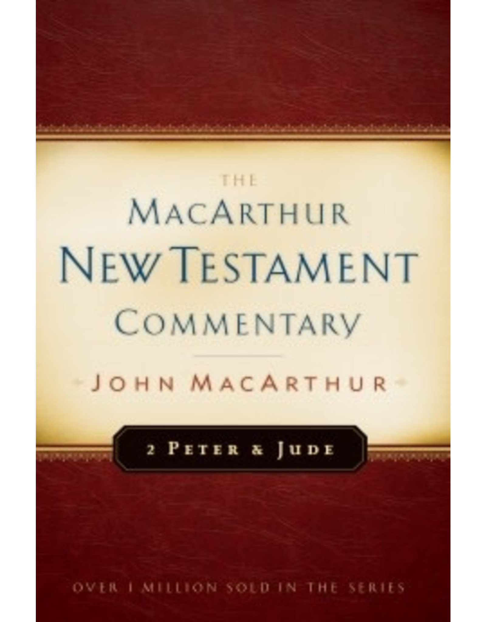 John MacArthur MacArthur Commentary - 2 Peter / Jude
