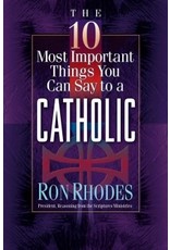 The 10 Most Important Things You Can Say to a Catholic
