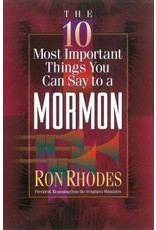 The 10 Most Important Things You can say to a Mormon