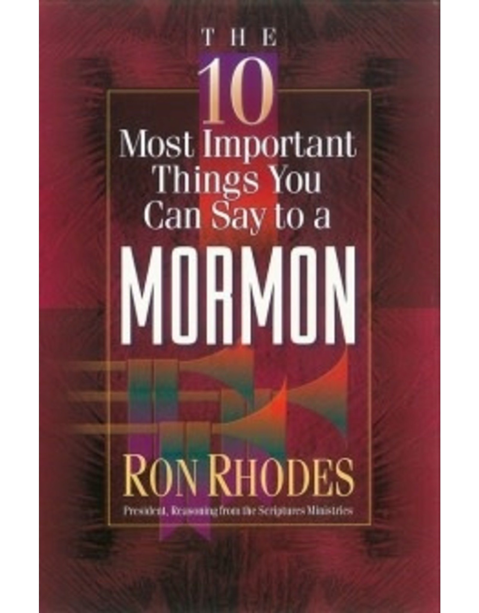 The 10 Most Important Things You can say to a Mormon