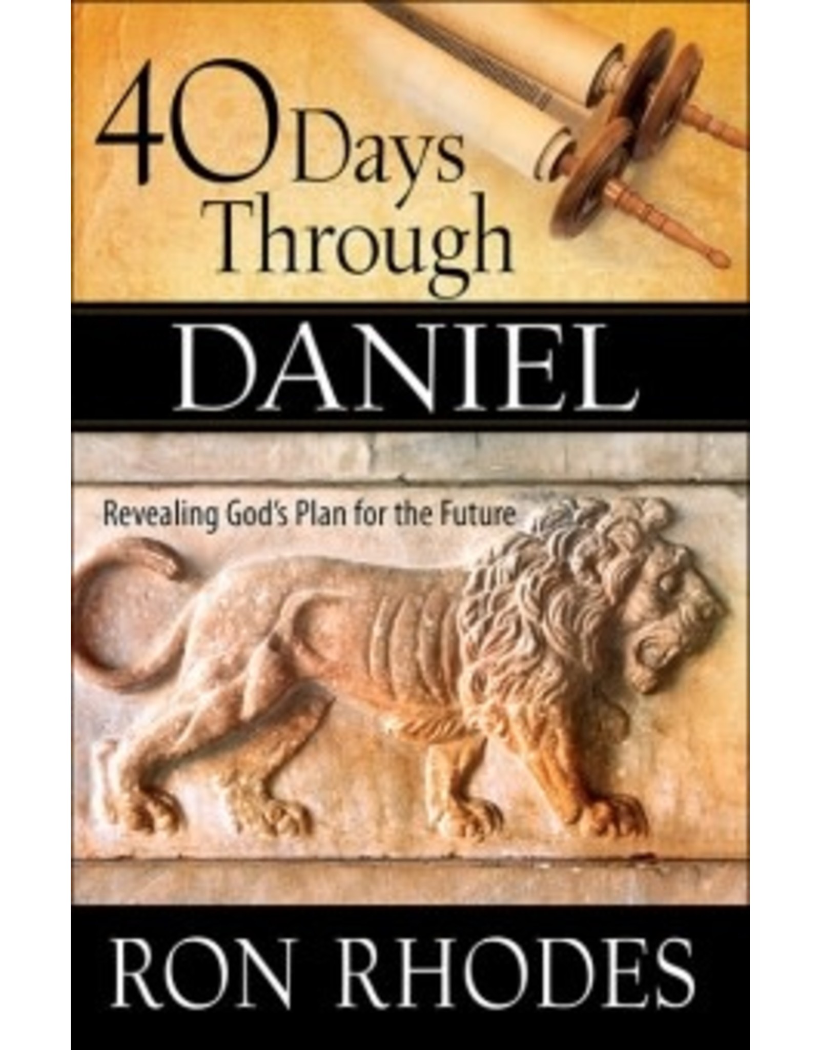 Ron Rhodes 40 Days Through Daniel