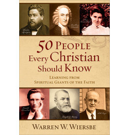 Warren W Wiersbe 50 People Every Christian Should Know