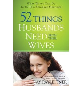 Payleitner 52 Things Husbands Need From Their Wives