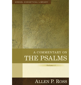 Allen P Ross A Commentary on The Psalms, Volume 1