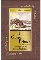 Milton Vincent A Gospel Primer