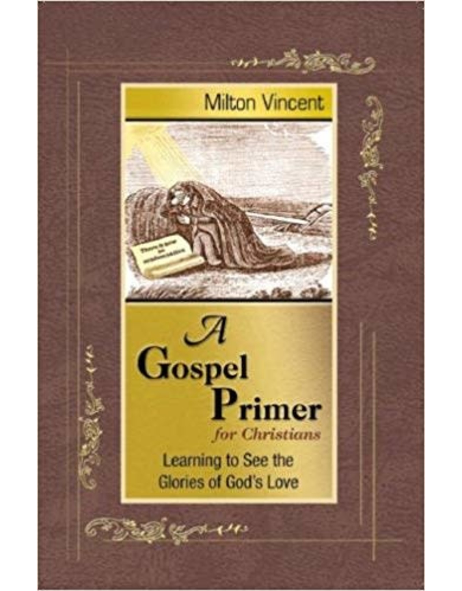 Milton Vincent A Gospel Primer