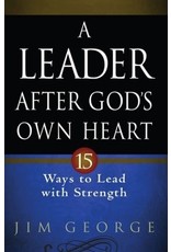 Jim George A Leader After God's Own Heart