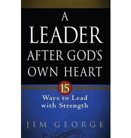 Jim George A Leader After God's Own Heart