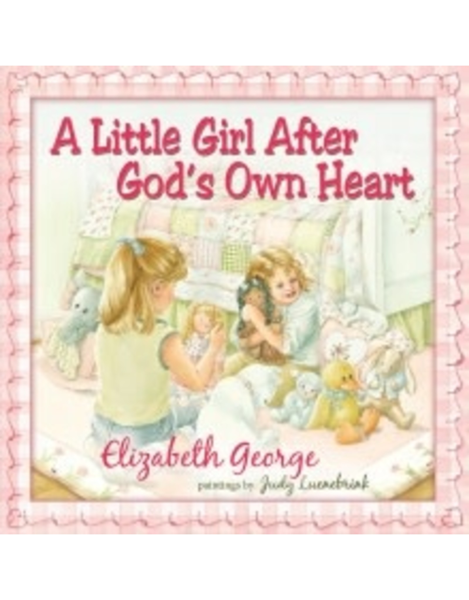 Elizabeth George A Little Girl After God's Own Heart