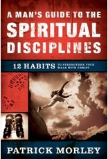 Patrick Morley A Man's Guide To The Spiritual Disciplines