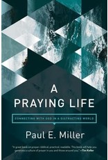 Paul E. Miller A Praying Life