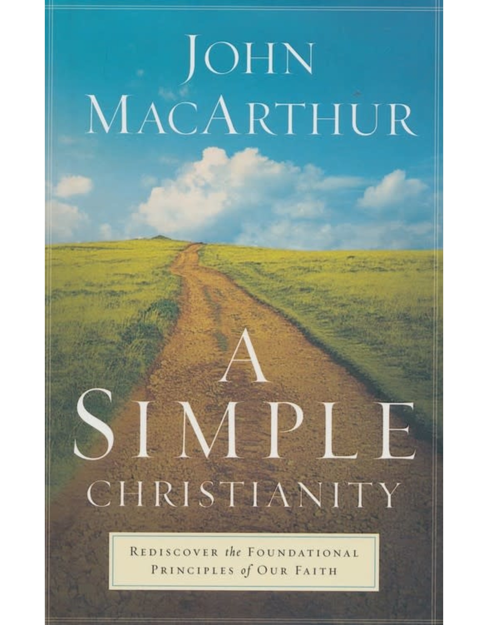 John MacArthur A Simple Christianity